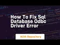 how to fix sql database odbc driver error