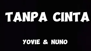 Download Lirik Tanpa Cinta - Yovie \u0026 Nuno MP3