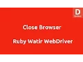 Lagu Watir WebDriver Close Browser