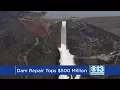 Cost Of Oroville Dam Repair Nearly Doubles Will Top 500 Million