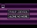 Philip George & Anton Powers - Alone No More (Radio Edit)