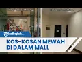 Download Lagu Viral Video Kos-kosan Mewah di Dalam Mall, Tak Sembarang Orang Masuk, Gunakan Sidik Jari untuk Masuk