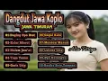 Koleksi Dangdut Koplo Jawa, Paling Enak Buat Teman Ngopi, Santai Saat Hujan Di Rumah, Jamin Ganyeng
