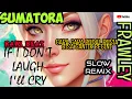 Download Lagu IF I DON'T LAUGH i'll CRY - RAWI BEAT (SLOW REMIX EDIT) ll SVARNA DWIPA #remixedit