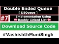 Double Ended Queue DEQueue DEQueue implementation using Doubly Linked List part 7