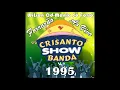 CRISANTO SHOW BANDA 1995 CD PROMOCIONAL PARA AS RÁDIOS