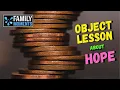 OBJECT LESSON ABOUT HOPE - ROMANS 15 13