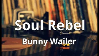 Download Bunny Wailer - Soul Rebel ( Lyrics ) MP3