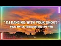 Download Lagu DJ DANCING WITH YOUR GHOST VIRAL DI TIK TOK 2021