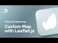 FTW Building A Custom Map Widget With Leaflet JS