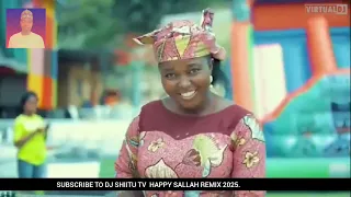 HAPPY SALLAH SABON SALON SAUTIN DJ SHIITU 2025 