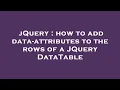 jQuery how to add data-attributes to the rows of a JQuery DataTable