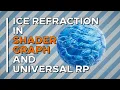 Ice Refraction in Unity Shader Graph