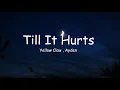 Download Lagu Yellow Claw - Till It Hurts (Lyrics) ft Ayden