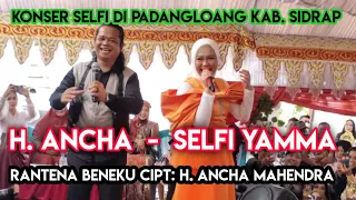 Download Konser Selfi Yamma Di Kab. Sidrap || Selfi feat H. Ancha Mahendra || Rantena Beneku || Magenta Music MP3