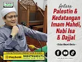 Download Lagu antara Palestin \u0026 Kedatangan Imam Mahdi, Nabi Isa \u0026 Dajjal : Ustaz Nazmi Karim