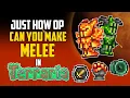 Just How OP Can You Make Melee in Terraria HappyDays