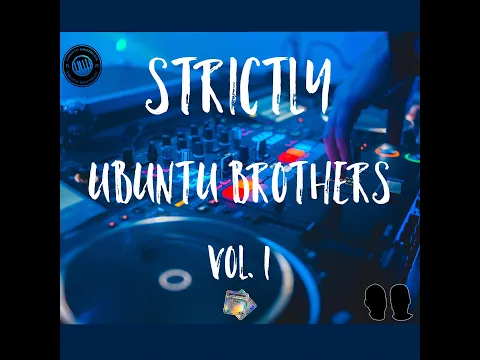 Download MP3 Amapiano Mix 2020 - Strictly Ubuntu Brothers vol.1[Exclusive Mix]