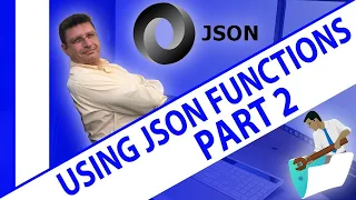 Understanding JSON Functions - Part 2
