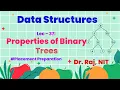 Lec - 37 Properties of Binary Trees