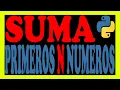 Algoritmo para sumar los primeros n numeros en Python