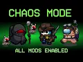 EVERY MOD Enabled In Among Us (Chaos Mode)