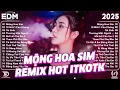 Download Lagu Mộng Hoa Sim Remix ♫ BXH Nhạc Trẻ Remix Gây Bão 2025 ♫ Top 15 Bản EDM TikTok Hot Trend 2025