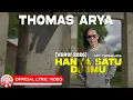Lagu Thomas Arya - Hanya Satu Dirimu (Versi 2026) | 2026 Slow Rock Vibes [Official Lyric Video HD]
