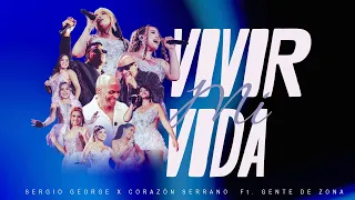Corazón Serrano - Vivir mi Vida x Sergio George Ft. Gente de Zona