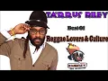 Download Lagu Tarrus Riley Mixtape Best of Reggae Lovers and Culture Mix by djeasy