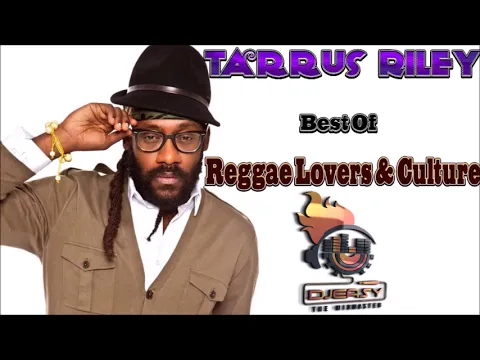 Download MP3 Tarrus Riley Mixtape Best of Reggae Lovers and Culture Mix by djeasy