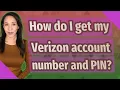 How do I get my Verizon account number and PIN