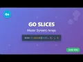 Go Slices Master Dynamic Arrays in Go Golang