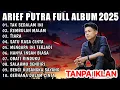 Download Lagu ARIEF PUTRA FULL ALBUM TERBARU 2025 | TAK SEDALAM INI 🎵 REMBULAN MALAM 🎵 LAGU POP MELAYU TERPOPULER