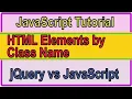 HTML Elements by Class Name JavaScript jQuery DOM Selectors jQuery vs JavaScript