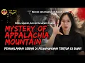 Download Lagu Pegunungan TERTUA dan TERSERAM di bumi, Appalachia Mountain!
