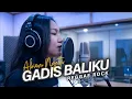 Lagu GADIS BALIKU - Abiem Ngesti Cover Reggae Rock by Sabai M 