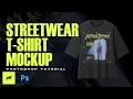 Quick Easy Way To Create Realistic T-Shirt Mockup Streetwear Photoshop Tutorial