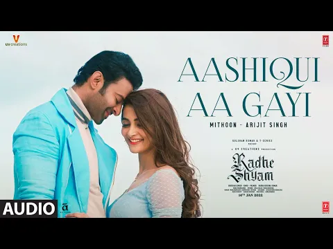 Download MP3 Aashiqui Aa Gayi (Audio) | Radhe Shyam | Prabhas, Pooja Hegde | Mithoon, Arijit Singh |Bhushan Kumar