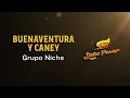 Buenaventura Y Caney, Grupo Niche, Video Letra - Salsa Power