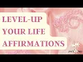 Elevate Your Life Affirmations - Full Package LEVEL UP
