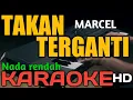 Download Lagu TAKAN TERGANTI KARAOKE NADA RENDAH - MARCEL  DEA MIRELLA