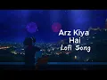 Anuv Jain - Arz Kiya Hai (Lofi Flip) | Slowed & Reverb