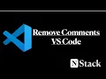 Remove all comments VS Code Quick