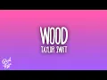 Download Lagu Taylor Swift - Wood