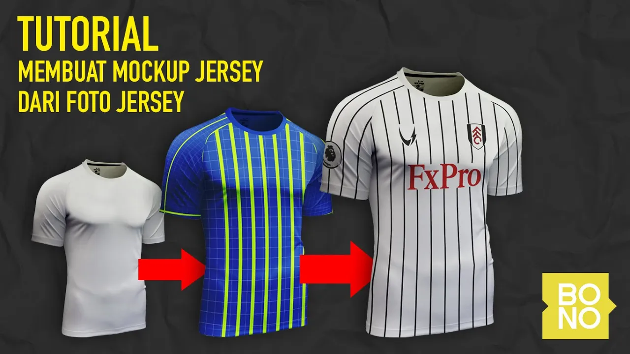 Tutorial Membuat Mockup Jersey dari Foto Jersey - Bono Studio Tutorial Tutorial Membuat Mockup Jersey dari Foto Jersey - Bono Studio Tutorial