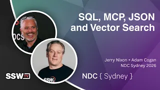 SQL MCP JSON and Vector Search Explained with Jerry Nixon Adam Cogan NDC Sydney 2026