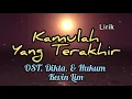 Download Lagu Kamulah Yang Terakhir (OST. Dikta \u0026 Hukum) - Kevin Lim (lirik)