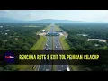 Rencana Rute \u0026 Exit Tol Pejagan Cilacap