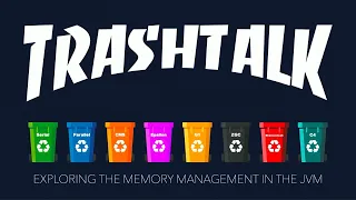 2025-03 Trash Talk - Exploring the Memory Management in the JVM
